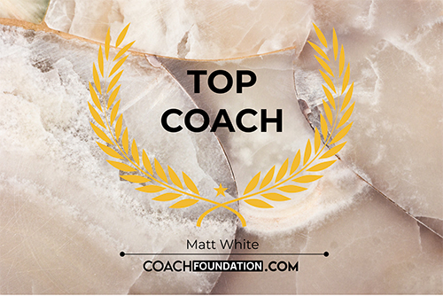 MATT WHITE: RECOGNISED AS ONE OF THE TOP TEAM COACHES BY COACH FOUNDATION